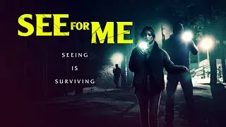 SEE FOR ME | 2022 | UK TRAILER | THRILLER