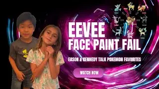 Eevee Face Paint Fail| Eason and Kennedy Talk Pok&eacute;mon Favorites #pokemon  #eevee