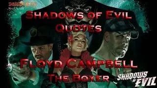 Shadows of Evil Quotes - Floyd Campbell [The Boxer] - Call of Duty: Black Ops III Zombies