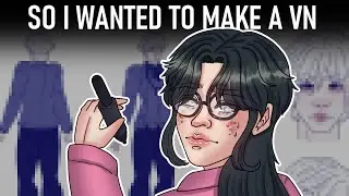 So I wanted to make a visual novel