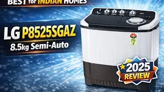 LG P8525SGAZ Review 2025 🔥 | 8.5kg Semi Automatic Washing Machine | Best for Indian Homes? 