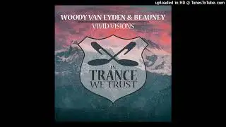 Woody van Eyden & Beauney - Vivid Visions (Extended Mix Edit)