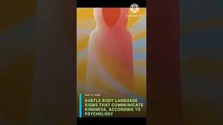 Subtle body language signs that communicate kindness #bodylanguage #bodylanguagetraining #kindness