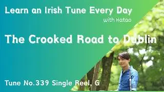 339 The Crooked Road to Dublin (Single Reel, G)
