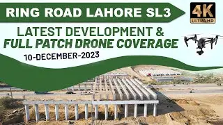 Lahore Ring Road - Full Drone coverage of Southern Loop 3 (4K) - Ring Road Lahore - December 2023