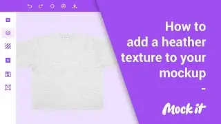 How to add a heather texture to your mockup