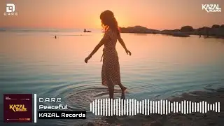 D.A.R.E - Peaceful [KAZAL Records]