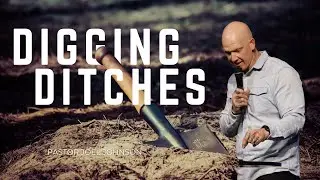 Pastor Joel | Digging Ditches