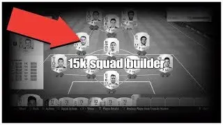 15K squad builder Fifa 18