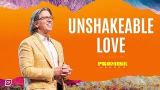 Unshakeable Love || Mark Lanier