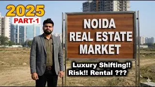 PART-1 | 2025 Noida Real Estate Market | Luxury Shift, Risk Factors & Rental Trends Explained
