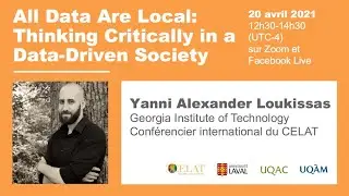 All Data Are Local: Thinking Critically in a Data-Driven Society - Conf&eacute;rence de Yanni Loukissas