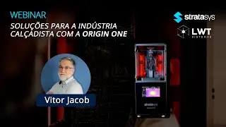 Webinar: Solu&ccedil;&otilde;es para a Ind&uacute;stria Cal&ccedil;adista com a ORIGIN ONE #stratasys #impressora3d