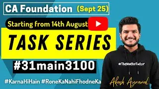 31 days Task Series Maths Stats CA Foundation Sept 2025 | Century | Akash Agrawal #31main3100