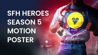 SFH Heroes | Season 5 | Motion Poster
