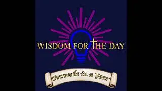 Day 64 Wisdom Like Family | Proverbs 7:4-5