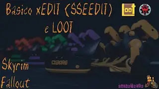 🤓 Basico xEdit (SSEEDIT) e LOOT