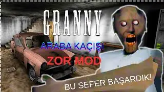 BAŞARDIK🤩 Granny Araba Ka&ccedil;ışı🚗ZOR MOD