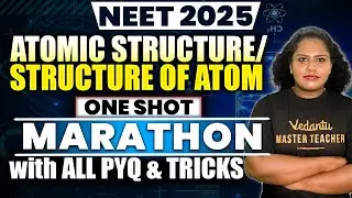 NEET 2025 | Atomic Structure / Structure of Atom | NEET Chemistry | Premila Ma'am