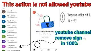 We couldn't sign up you in youtube | youtube remove your channel| how fix it