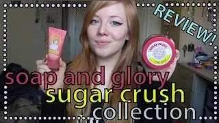 Soap & Glory Sugar Crush Collection Review | Beauty But Not Quite