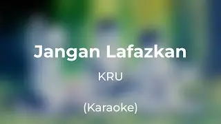 KRU - Jangan Lafazkan (Karaoke)