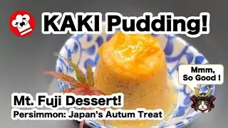 [How to make] Mount Fuji&ndash;Style KAKI Pudding | Easy Japanese Persimmon Dessert with History Explained
