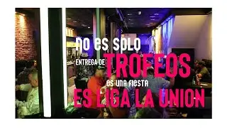FIESTA LIGA LA UNION