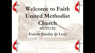 Faith UMC: Jacksonville, FL: Sunday Worship Service: March 27, 2022: Pastor Andrews