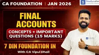 Accounting : Final Accounts - 100% Concepts + Most Important Questions | CA Foundation Jan 2026