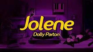 Dolly Parton - Jolene (Lyrics)