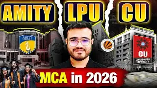 Amity vs LPU vs CU MCA: Which College Is TRULY Worth It In 2026?