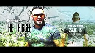 THE TRIGGER - Sukh Saab feat. Ravi Bal | Releasing Worldwide 28.07.18 | Trailer