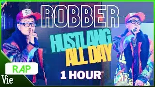 [1 HOUR] HUSTLANG ALL DAY - Robber b&ugrave;ng ch&aacute;y tạo n&ecirc;n si&ecirc;u phẩm tại v&ograve;ng chung kết | RAP VIỆT 2024