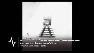 Another Train - Another Lost Phone: Laura's Story Original Soundtrack