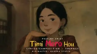 THEpace - TIMI MERO HOU - OFFICIAL LYRICAL VIDEO