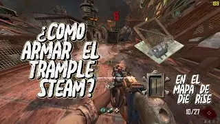 &iquest;como armar el trample steam en die rise de call of duty black ops 2