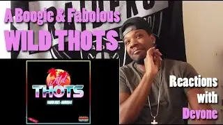 A Boogie & Fabolous - Wild Thots | Reactions with Devone