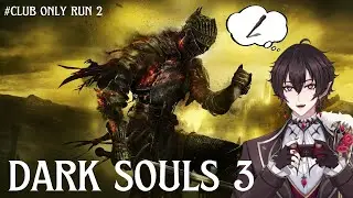 【DARK SOULS 3】CLUB ONLY RUN - Part 2 #ItsVanTime