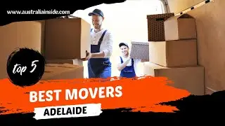 Finding the Perfect Movers for Your Move in Adelaide  | Australia Inside