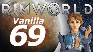 Rimworld Vanilla Let's Play Ep69- Version 1.1 Update