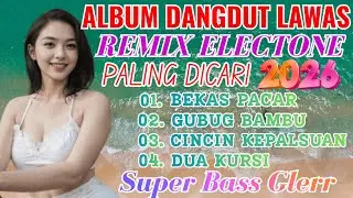 DANGDUT REMIX ELECTONE PALING DICARI‼️ BEKAS PACAR REMIX VIRAL 2026