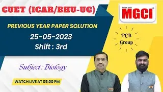 CUET (ICAR/BHU-UG) Previous Year paper:: 25-05-23, Shift 3rd PCB Group :: Subject - BIOLOGY