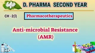 Anti microbial resistance | Pharmacotherapeutics | Ch-2(l) | D.Pharm second year