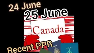 Canada 24 June PPR Timeline | Canada Edut | 25 June PPR Timeline Canada | Today's PPR Timeline