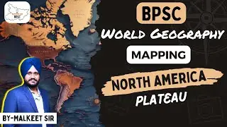 BPSC | World Geography Mapping | North America | Plateau By Malkeet Sir