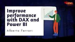 Improve performance with DAX and Power BI - Alberto Ferrari