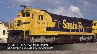 IT'S ATSF U36C WEDNESDAY!
