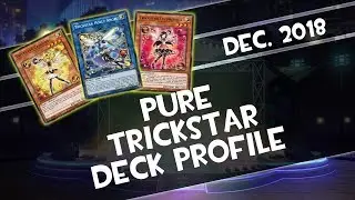 Yu-Gi-Oh! - Trickstar Deck Profile - December 2018