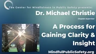 A Process for Gaining Clarity & Insight with Dr. Michael Christie